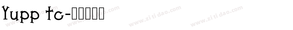 Yupp tc字体转换